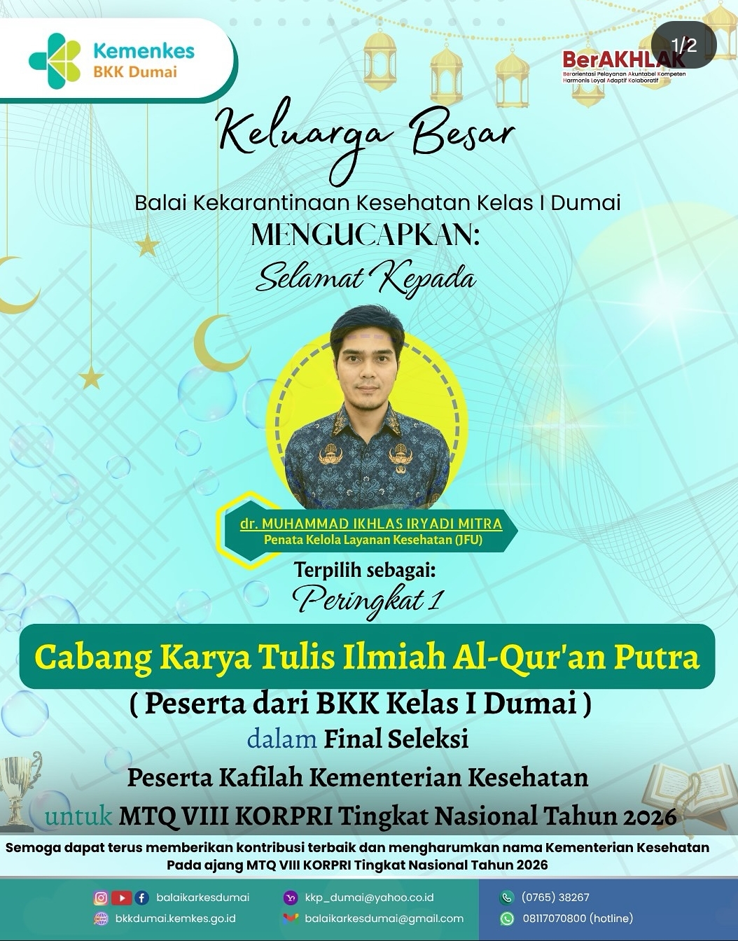 Balai Kekarantinaan Kesehatan Kelas I Dumai mengucapkan selamat kepada dr. Muhammad Ikhlas Iryadi Mitra atas prestasi yang membanggakan dengan terpilih sebagai Peringkat I Cabang Karya Tulis Ilmiah Al-Qur’an Putra dalam Final Seleksi Peserta Kafilah Kementerian Kesehatan untuk MTQ VIII KORPRI Tingkat Nasional Tahun 2026.